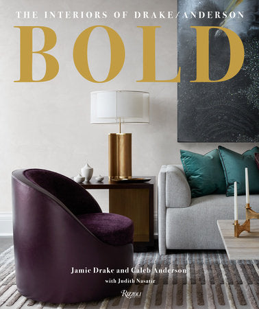 BOLD: The Interiors of Drake Anderson