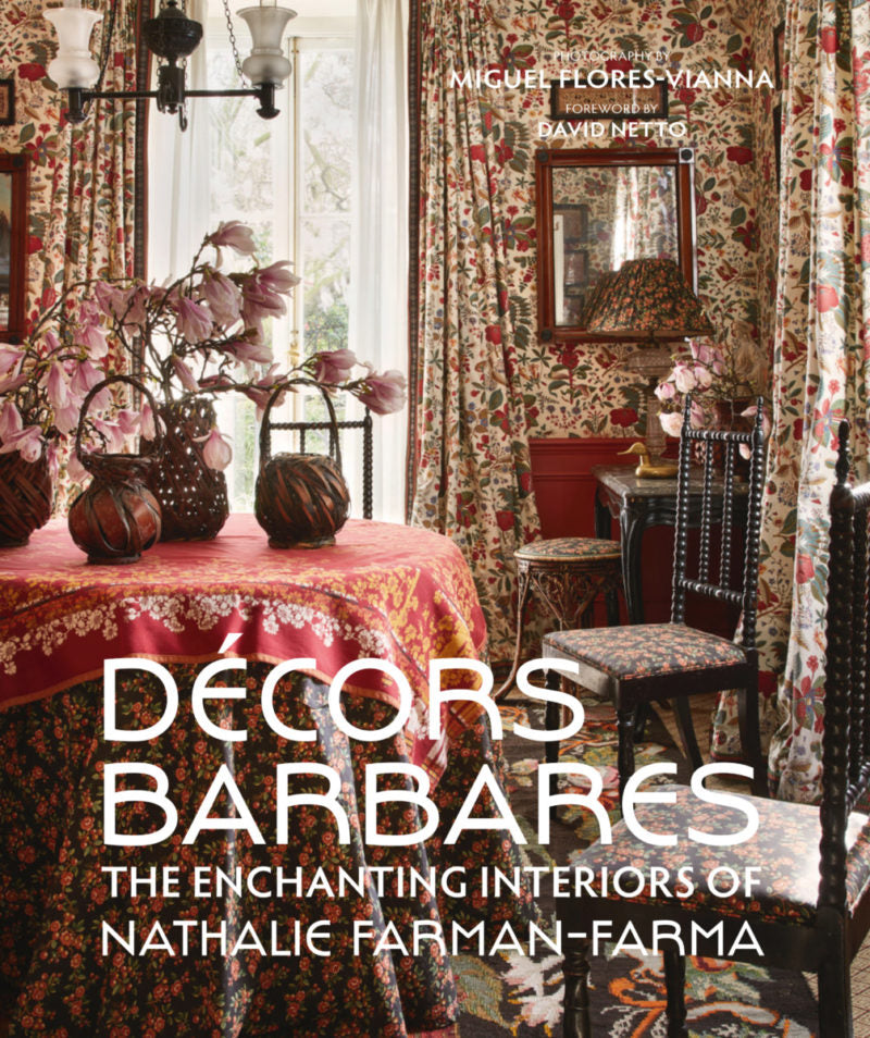 Decors Barbares. The Enchanting Interiors of Nathalie Farman-Farma